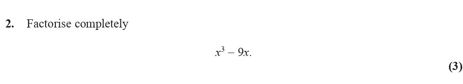 Factorise-completely--$$x^3---9x$$.--Edexcel-A-Level Maths Pure-Question 4-2008-Paper 1.png